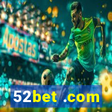 52bet .com